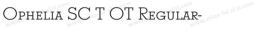 Ophelia SC T OT Regular字体转换